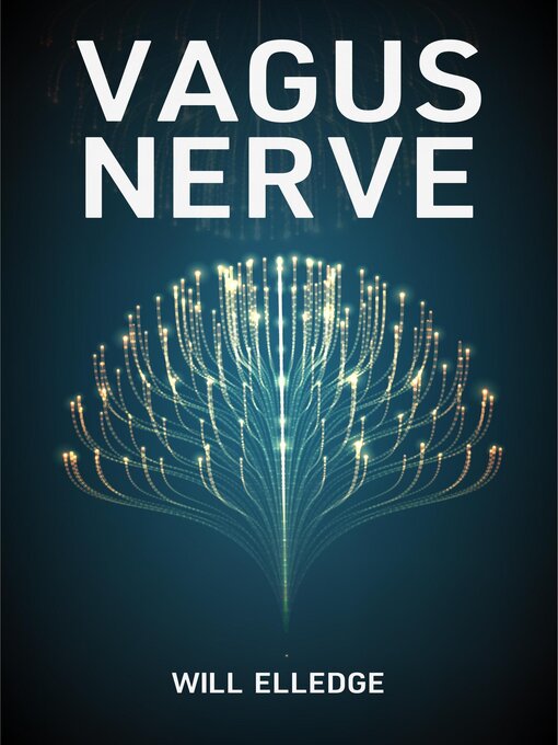 Title details for Vagus Nerve by Will Elledge - Available